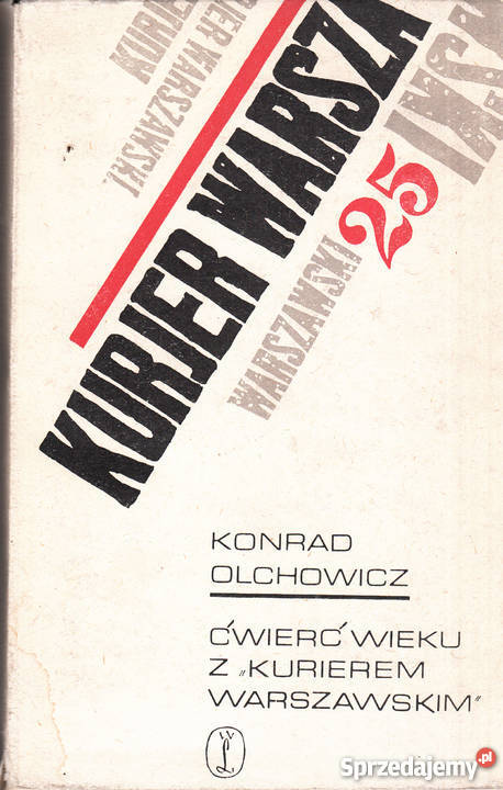 03167 ĆWIERĆ WIEKU Z KURIEREM WARSZAWSKIM biografie, wspomnienia małopolskie