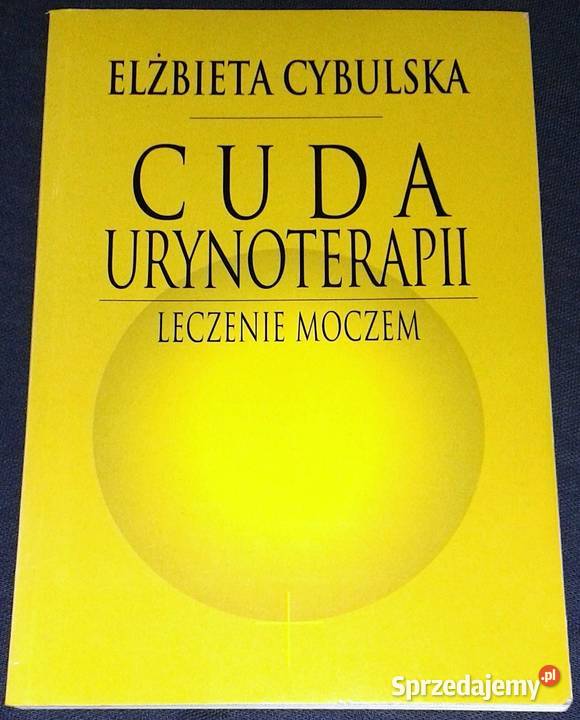 Cuda urynoterapii Elżbieta Cybulska miękka lubelskie Chełm