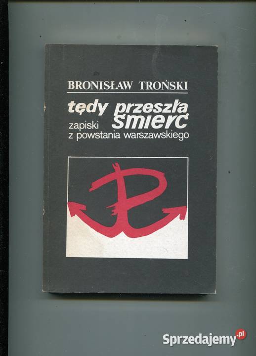 Tędy przeszła śmierć Zapiski z Powstania Rok wydania 1989 Szczecin