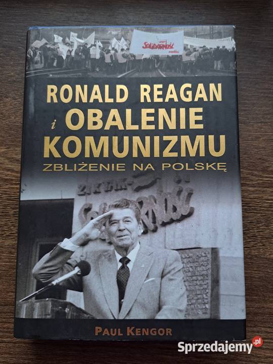 "Ronald Reagan i Obalenie Komunizmu." Kengor Paul. NOWA!!