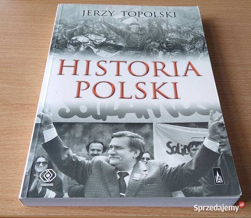 Historia Polski Jerzy Topolski REBIS NOWA 2008 Rok wydania 2008 Gdańsk