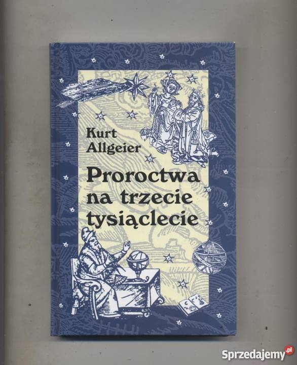 Allgeier K Proroctwa na trzecie tysiąclecie zachodniopomorskie Szczecin sprzedam