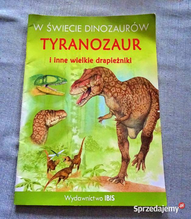 W świecie dinozaurów Tyranozaur i inne wielkie drapieżniki