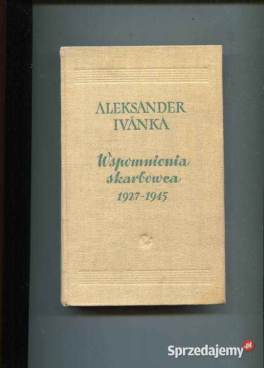 Wspomnienia skarbowca Aleksander Ivanka Rok wydania 1964 zachodniopomorskie Szczecin