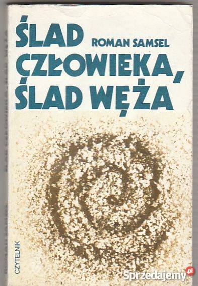 7291 ŚLAD CZŁOWIEKA ŚLAD WĘŻA ROMAN SAMSEL Czyrna