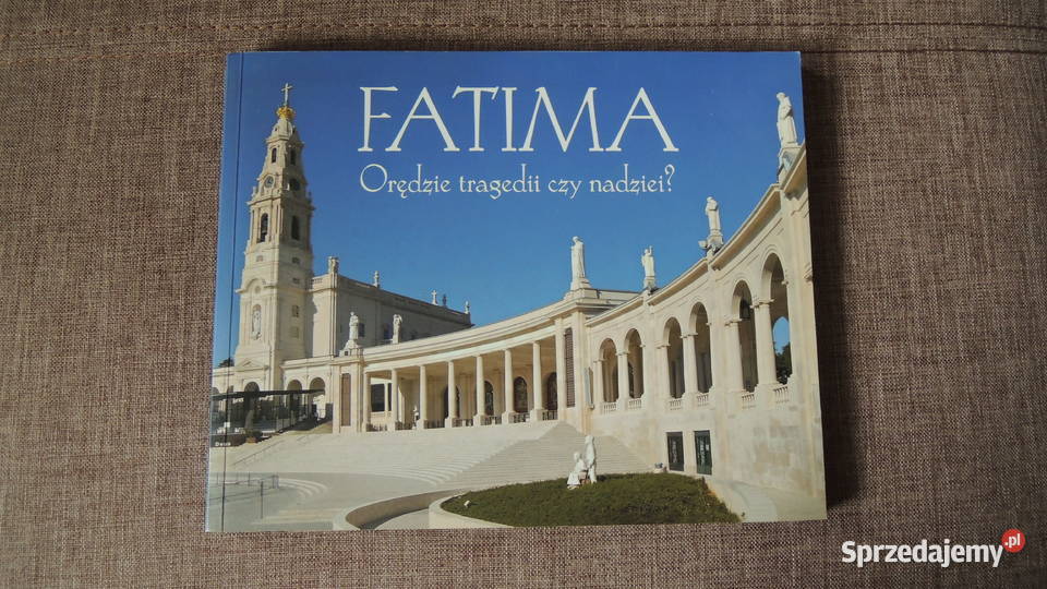 Książka FatimaOrędzie tragedii czy nadziei Białystok