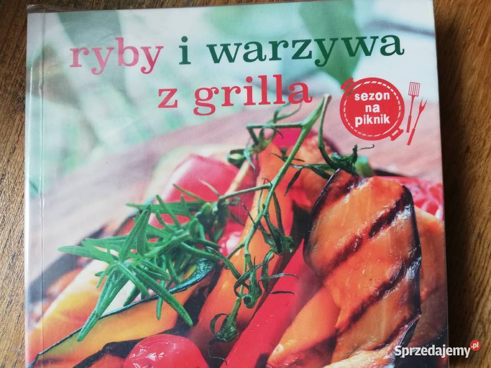 Ryby i warzywa z grilla- Marta Dobrowolska- Kierył
