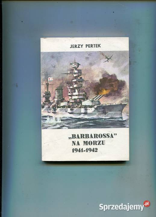 Barbarossa na morzu 1941942 Jerzy Pertek Pozostałe Szczecin