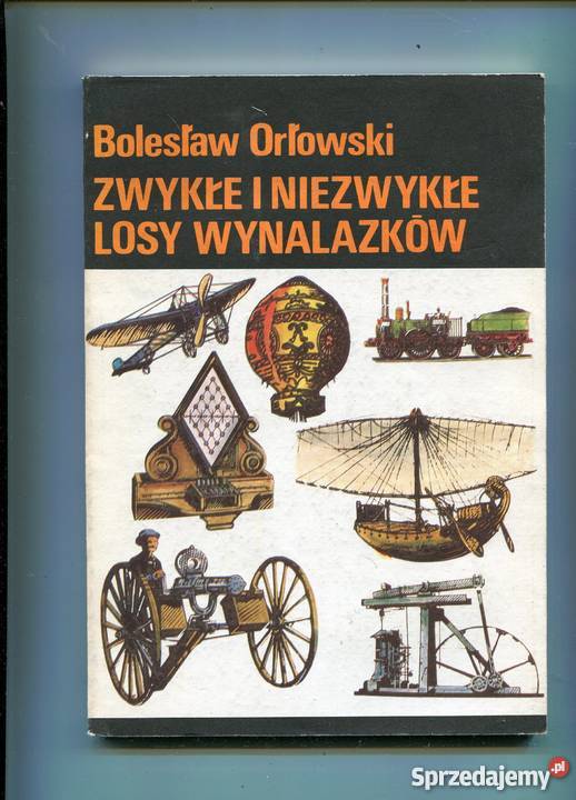 Zwykłe i niezwykłe losy wynalazków Bolesłąw Szczecin