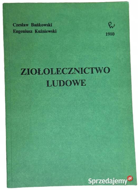 Ziołolecznictwo ludowe Bańskowski Cz Kuźniewski Świdnica