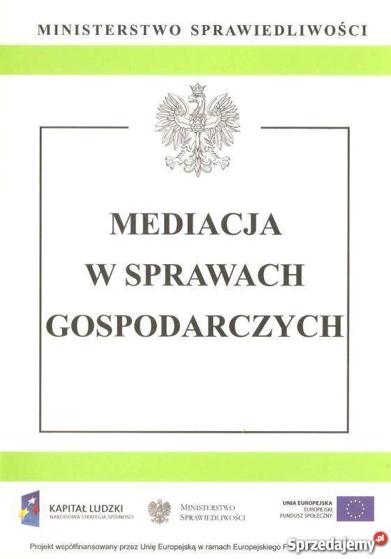 MEDIACJA W SPRAWACH GOSPODARCZYCH PORADNIK Łódź