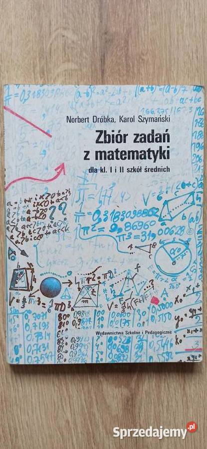 Zbiór zadań z matematyki N Dróbka K Szymański matematyka Kraków