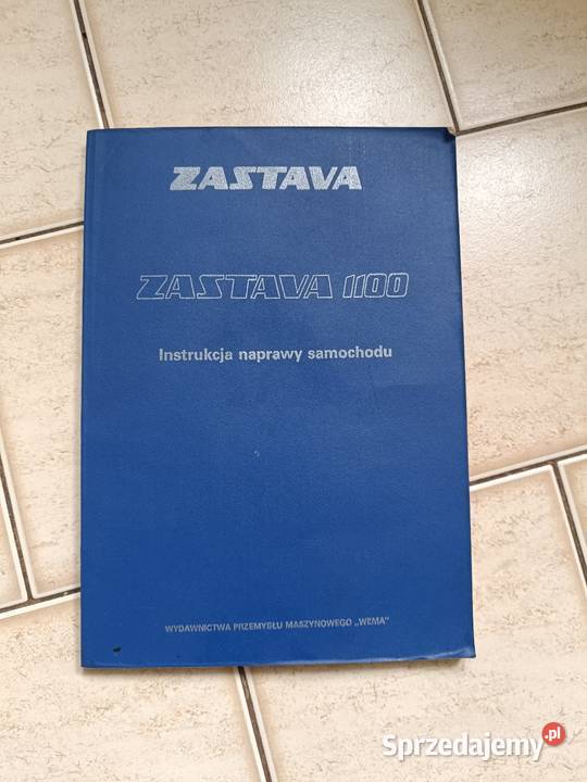 Zastava 1100 Instrukcja naprawy samochodu 1980r Rok wydania 1980 Pruszków sprzedam