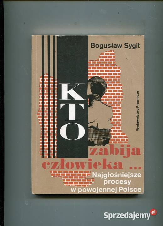Kto zabija człowieka procesy w powojennej Polsce