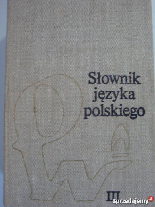 SŁOWNIK JĘZYKA POLSKIEGO A DO Z TOM I II III kujawsko-pomorskie Włocławek