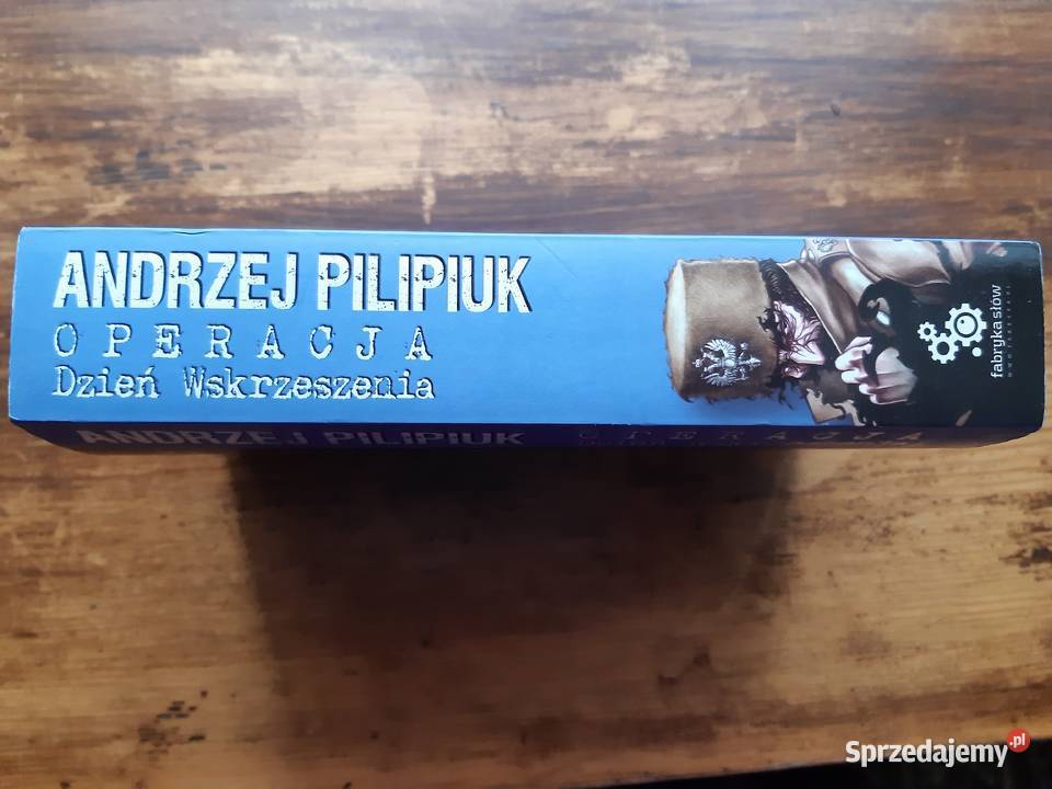 Operacja Dzień Wskrzeszenia Andrzej Pilipiuk Rok wydania 2006 Pozostałe Poznań