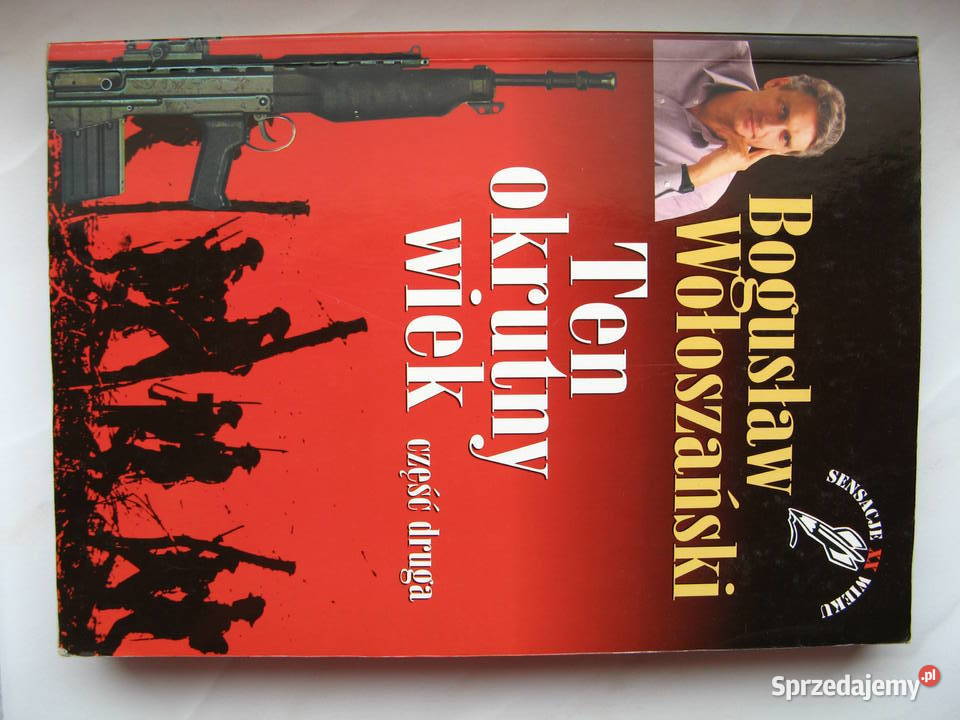 Ten okrutny wiek część II Bogusław Wołoszański miękka wielkopolskie