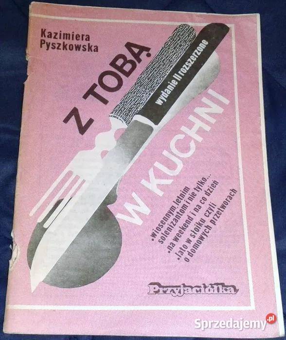 Z tobą w kuchni Kazimiera Pyszkowska Chełm sprzedam