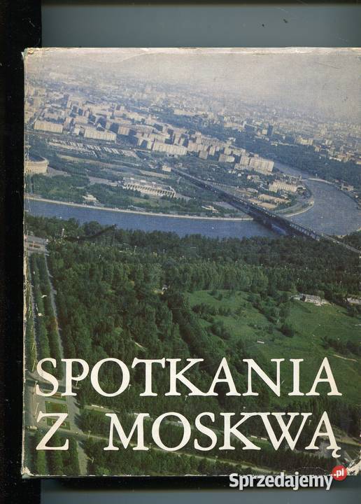 Spotkania z Moskwą Rok wydania 1979 zachodniopomorskie