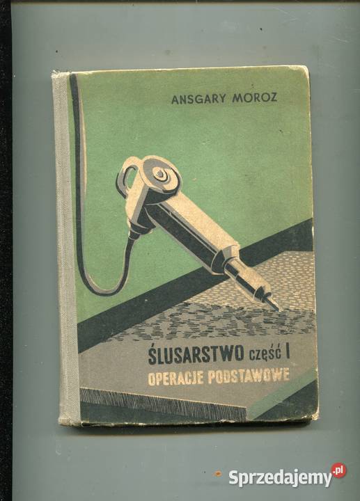 Ślusarstwo część I Operacje podstawowe zachodniopomorskie