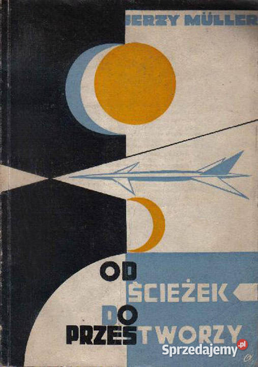 OD ŚCIEŻEK DO PRZESTWORZY, wyd. 1, 1961 r