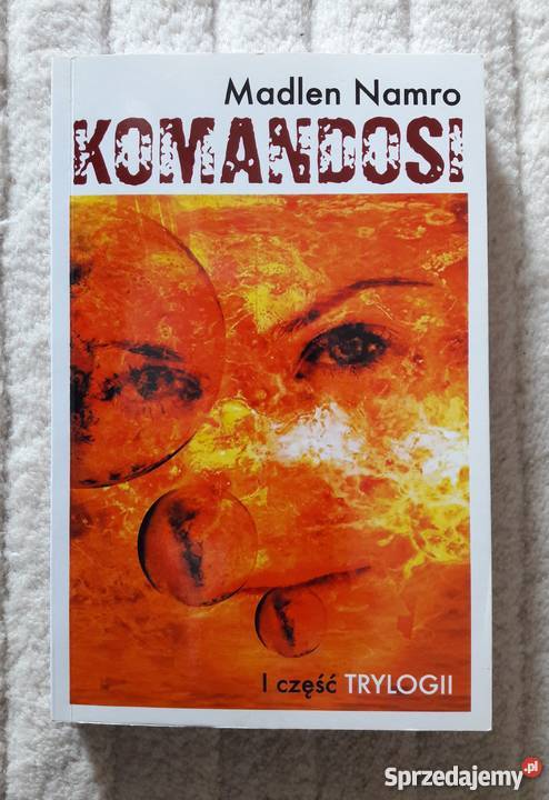 Komandosi I część Trylogii Madlen Namro