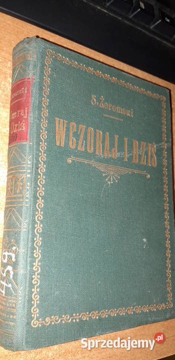 WCZORAJ I DZIŚ12 S Żeromski 1921 i 1925 unikat Iwno