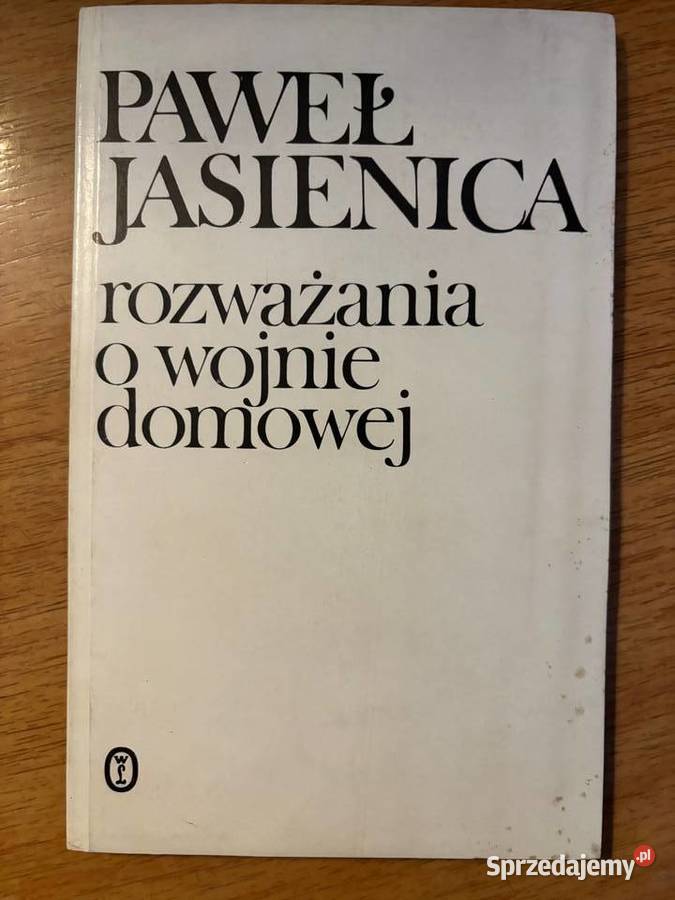 Paweł Jasienica Rozważania o wojnie domowej ISBN 8308013503 śląskie