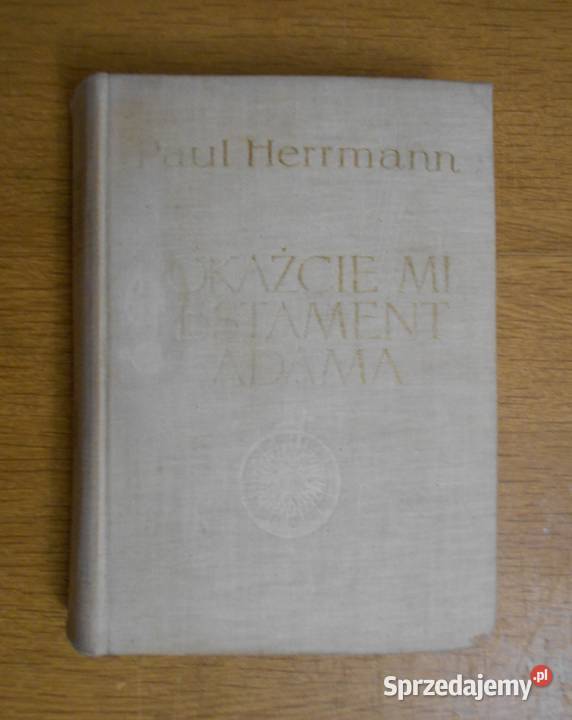 Paul Herrmann Pokażcie mi testament Adama Książki naukowe i popularnonaukowe lubelskie