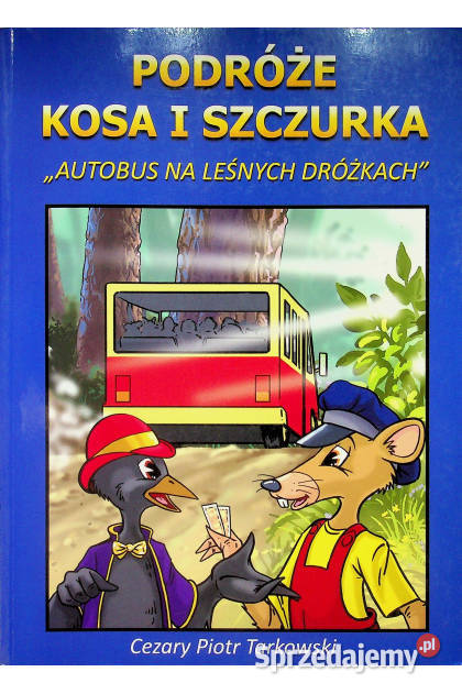 Podróże Kosa i Szczurka Autobus na leśnych Zamość sprzedam