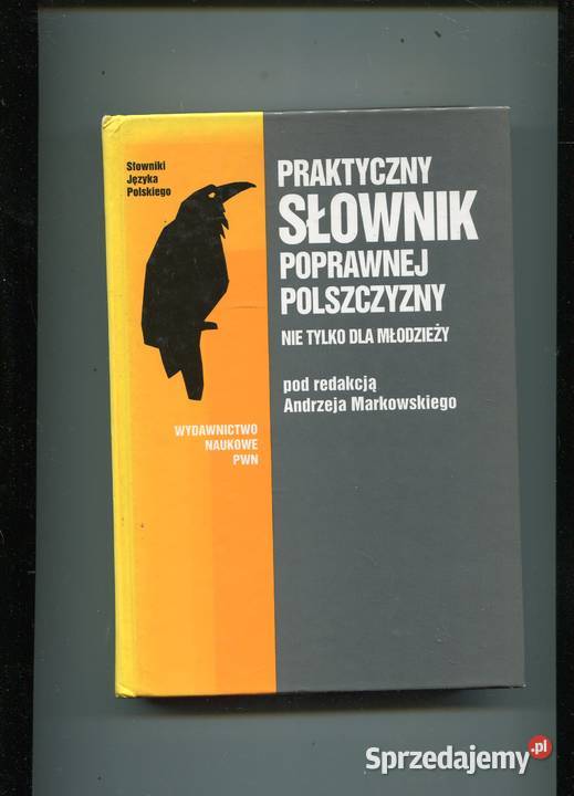 Praktyczny słownik poprawnej polszczyzny nie tylko dla młodz