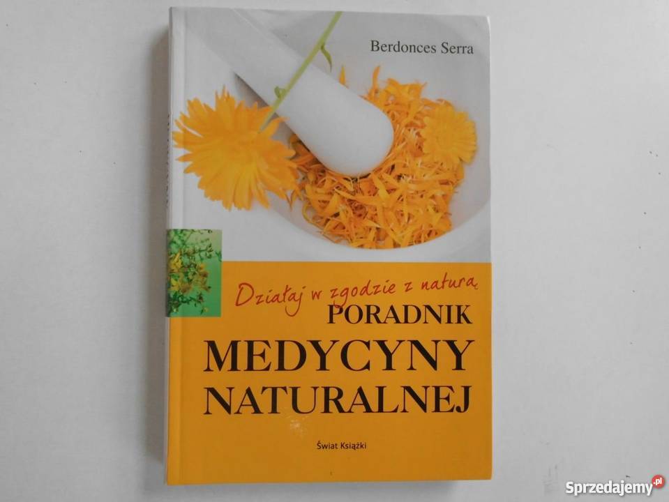 PORADNIK MEDYCYNY NATURALNEJ B SERRA FA zdrowie, pierwsza pomoc Goleniów