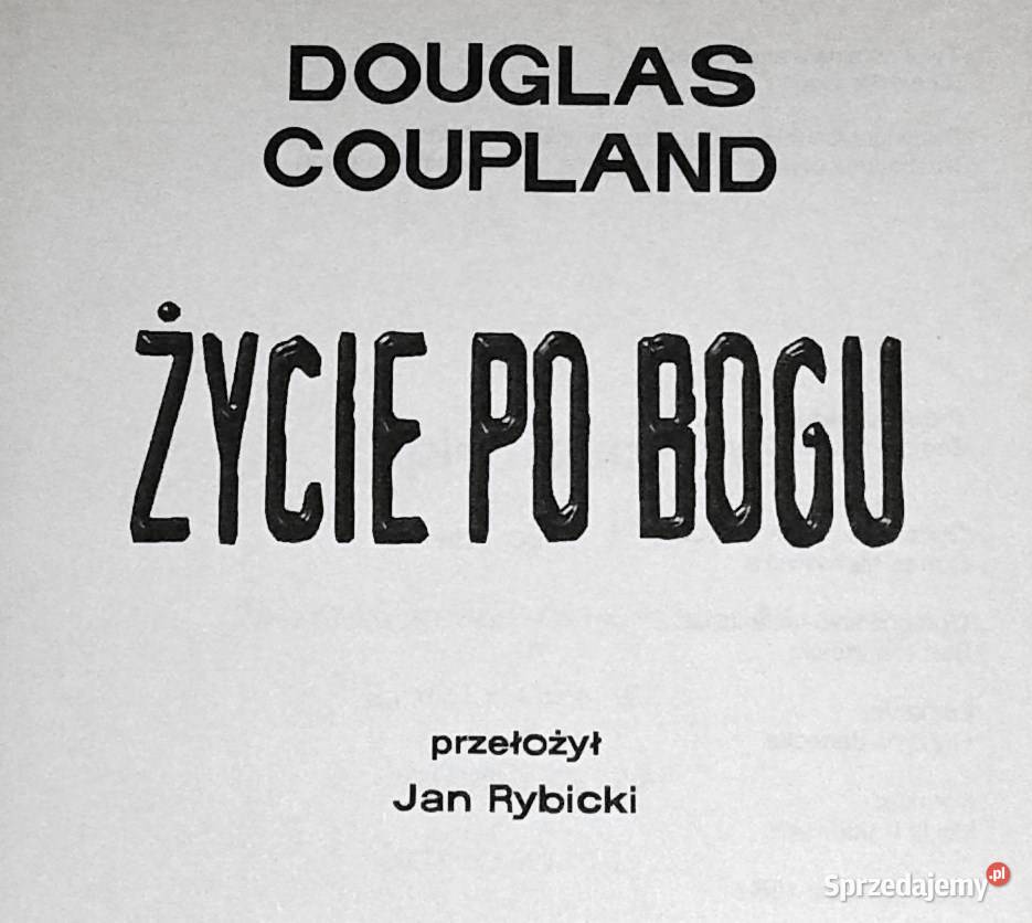 Życie Bogu Douglas Coupland Chełm