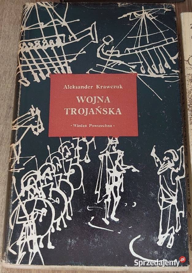 Wojna trojańska Krawczuk Aleksander Książki naukowe i popularnonaukowe