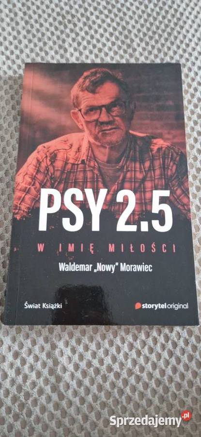 Psy 25 w imię miłości Waldemar nowy morawiec ISBN 9788381395724 Pozostałe Kraków