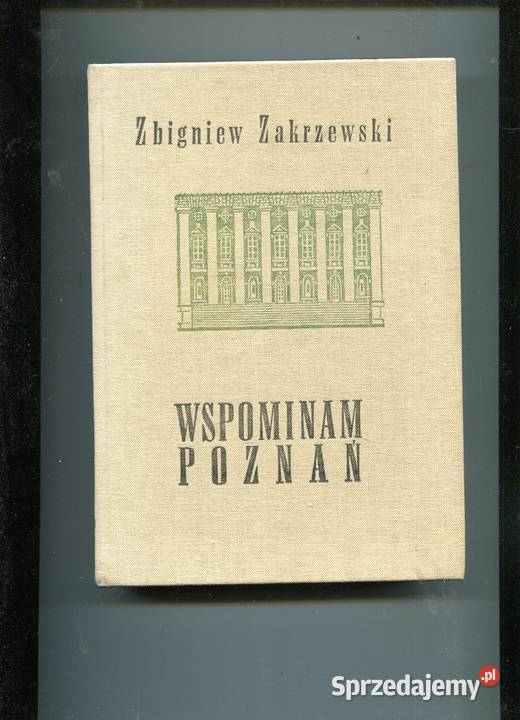Wspominam Poznań Zbigniew Zakrzewski