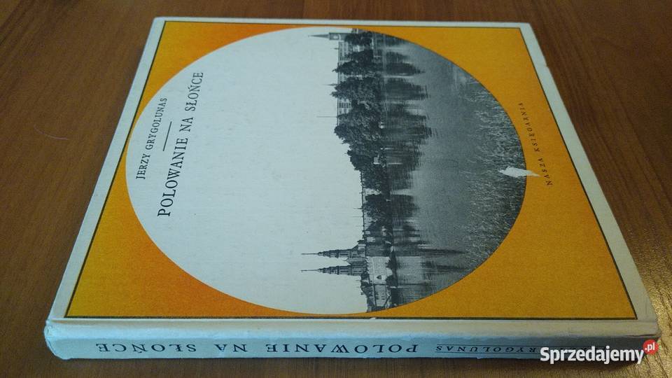 Polowanie na słońce Jerzy Grygolunas