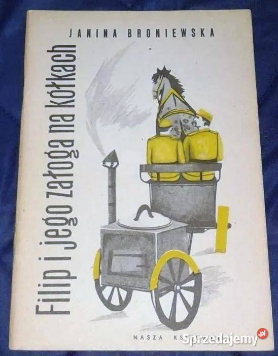 Filip i jego załoga na kółkach Janina Broniewska