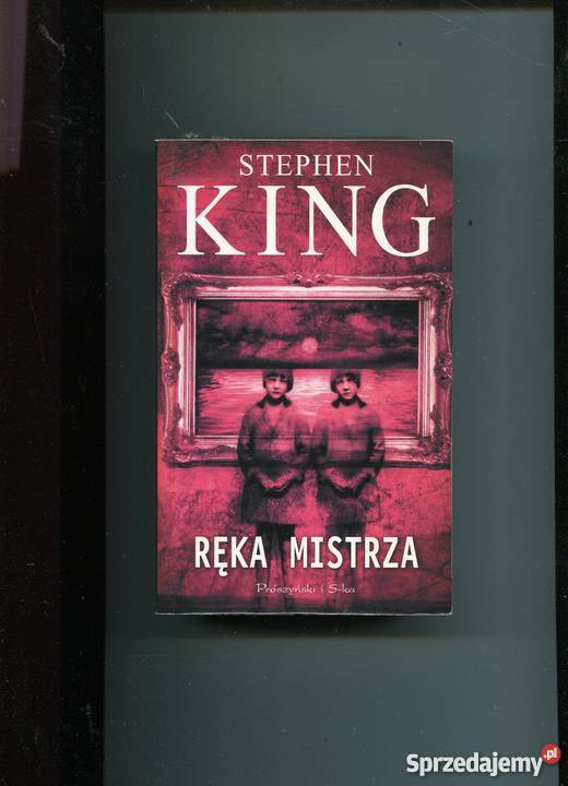 Reka mistrza Stephen King Rok wydania 2013 zachodniopomorskie Szczecin