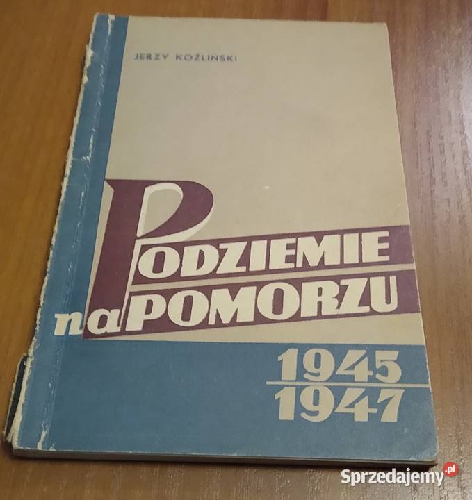 Podziemie na Pomorzu w latach 19451947 Jerzy Gdańsk sprzedam