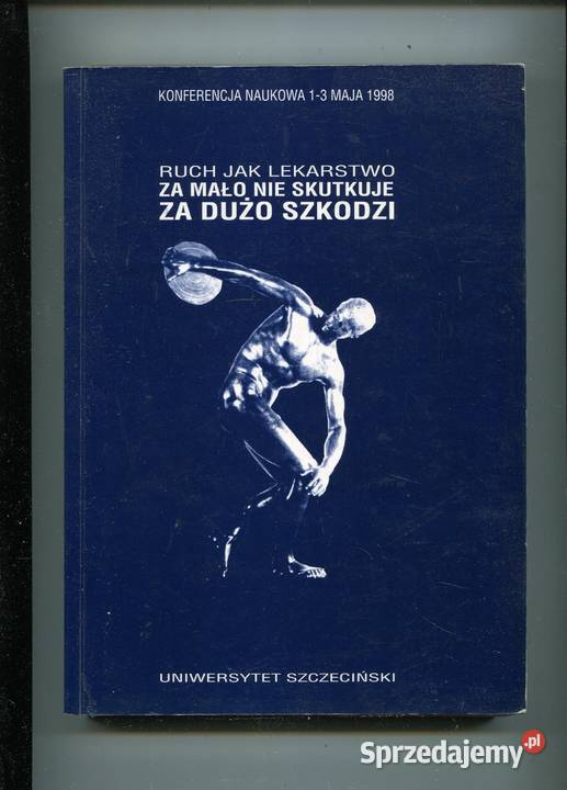 Ruch lekarstwo mało nie skutkuje dużo szkodzi Rok wydania 1999 Szczecin
