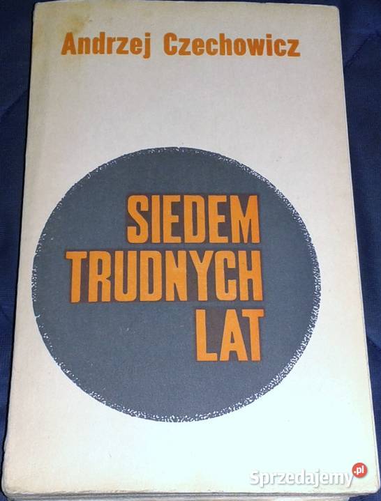 Siedem trudnych lat Andrzej Czechowicz Pozostałe Chełm