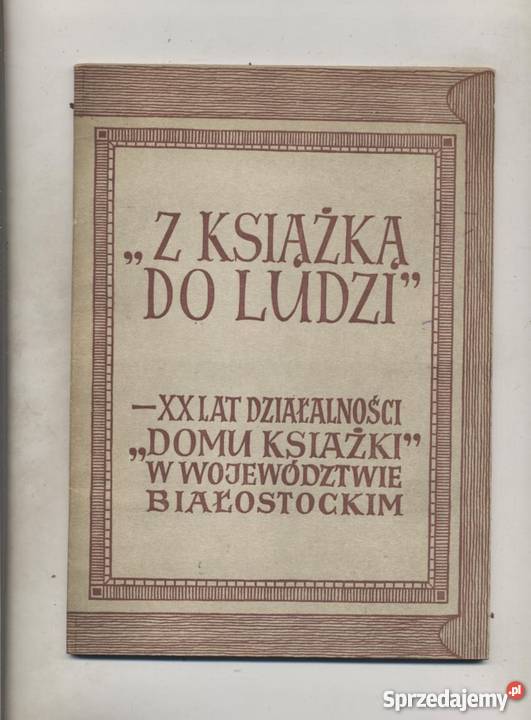 Z książką do ludzi XX lat działalności Domu Szczecin sprzedam