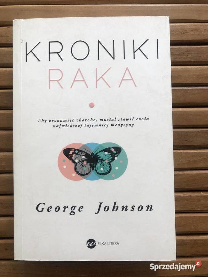 George Johnson Kroniki raka Historia walki z