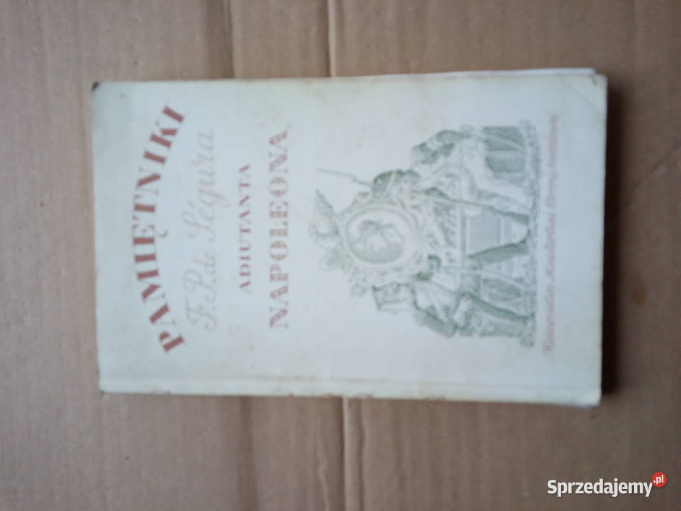 Pamiętniki Filipa Pawła de Segura adiutanta podlaskie Sokółka