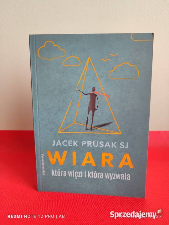 Wiara która więzi i która wyzwala Jacek Prusak Rok wydania 2023 Katowice
