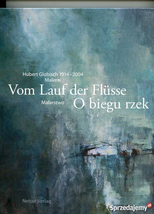 Vom Lauf der Flusse Malerei U biegu rzek Rok wydania 2007 Szczecin