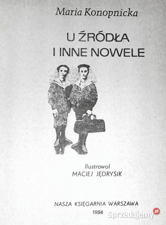 U źródła i inne nowele Maria Konopnicka lubelskie Chełm sprzedam