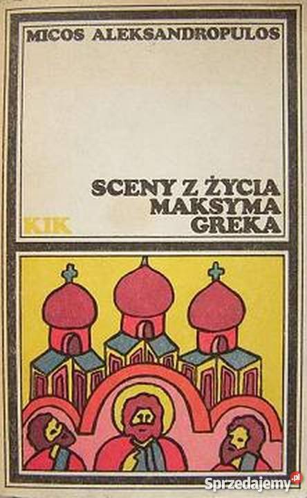 SCENY Z ŻYCIA MAKSYMA GREKA ALEKSANDROPULOS Rok wydania 1985 Kultura i Rozrywka Jelenia Góra