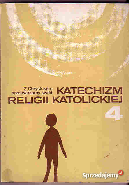 4119 KATECHIZM RELIGII KATOLICKIEJ CZĘŚĆ CZWARTA Czyrna